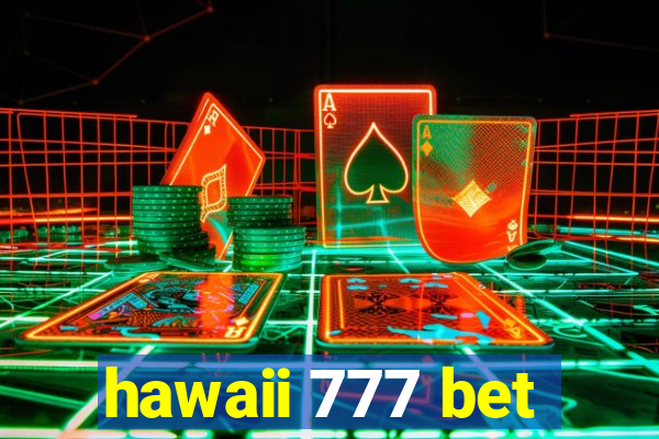 hawaii 777 bet